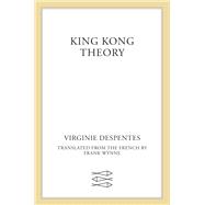 King Kong Theory
