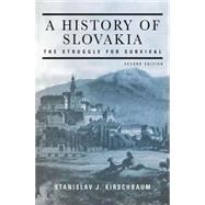 A History of Slovakia: The Struggle for Survival
