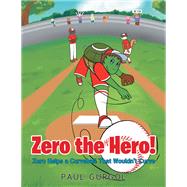 Zero the Hero Zero Helps a Curveball That Wouldnt Curve