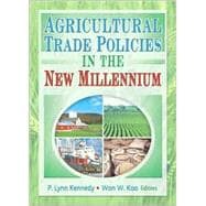 Agricultural Trade Policies in the New Millennium