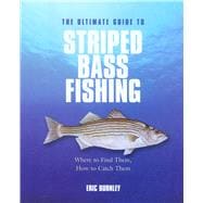 Ultimate Guide to Striped Bass Fishing Where To Find Them, How To Catch Them