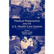 Medical Malpractice and the U.S. Health Care System