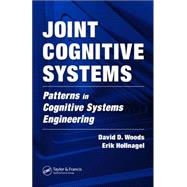 Joint Cognitive Systems: Patterns in Cognitive Systems Engineering