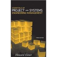 Essentials of Project and Systems Engineering Management