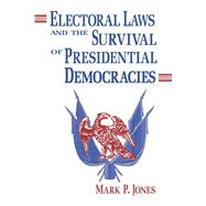 Electoral Laws and the Survival of Presidential Democracies