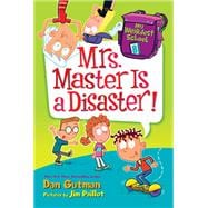 Mrs. Master Is a Disaster! (My Weirdest School, Bk. 8)