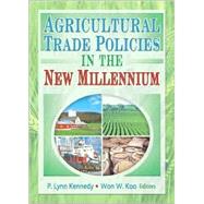 Agricultural Trade Policies in the New Millennium