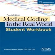 Medical Coding in the Real World Student Workbook