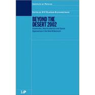 Beyond the Desert 2002: Accelerator, Non-Accelerator and Space Approaches in the New Millennium