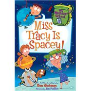 Miss Tracy Is Spacey! (My Weirdest School, Bk. 9)