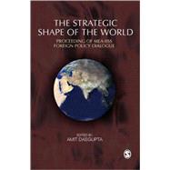 The Strategic Shape of the World; Proceedings of MEA-IISS Foreign Policy Dialogue