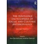 The Routledge Encyclopedia of Social and Cultural Anthropology