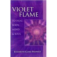 Violet Flame to Heal Body, Mind & Soul