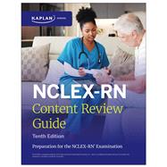 NCLEX-RN Content Review Guide, Tenth Edition: Preparation for the NCLEX-RN Examination