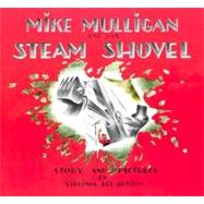 Mike Mulligan and His Steam Shovel: 60th Anniversary Edition
