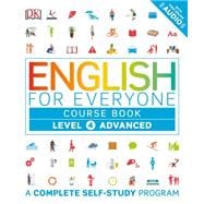 English for Everyone: Level 4: Advanced, Course Book A Complete Self-Study Program