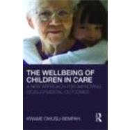 The Wellbeing of Children in Care: A New Approach for Improving Developmental Outcomes