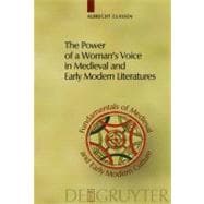 The Power of a Woman's Voice in Medieval and Early Modern Literatures