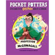 Pocket Potters: Professor McGonagall (Little Guides to the Harry Potter Books #8)