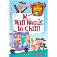 Mr. Will Needs to Chill (My Weirdest School, Bk. 11)