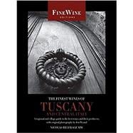 The Finest Wines of Tuscany and Central Italy: A Regional and Village Guide to the Best Wines and Th