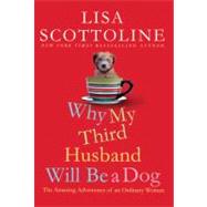 Why My Third Husband Will Be a Dog The Amazing Adventures of an Ordinary Woman