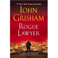 Rogue Lawyer A Novel