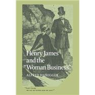 Henry James and the 'Woman Business'