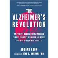 The Alzheimer's Revolution An Evidence-Based Lifestyle Program to Build Cognitive Resilience And Red