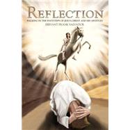 Reflection: Walking in the Footsteps of Jesus Christ and His Apostles