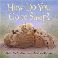 How Do You Go to Sleep?