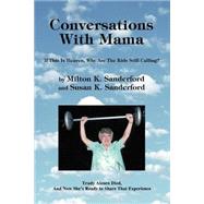 Conversations with Mama : If This Is Heaven, Why Are the Kids Still Calling?