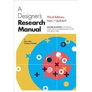 A Designer's Research Manual, Third Edition Succeed in Design by Knowing Your Clients & Understandin