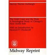 The Gold Coast and the Slum: A Sociological Study of Chicago's Near North Side