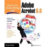 How to Do Everything with Adobe Acrobat 6. 0