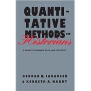 Quantitative Methods for Historians : A Guide to Research, Data, and Statistics