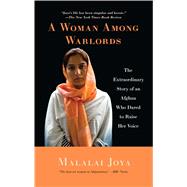 A Woman Among Warlords The Extraordinary Story of an Afghan Who Dared to Raise Her Voice