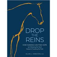 Drop the Reins How Humans Can Find Hope by Following the Herd Instead of Leading the Pack