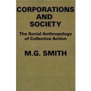Corporations and Society: The Social Anthropology of Collective Action