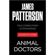 Animal Doctors Veterinarians Favorite Stories About Cats and Dogs, Horses and Elephants, and a Whale