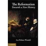 The Reformation: Towards a New History