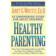Healthy Parenting A Guide To Creating A Healthy Family For Adult Children