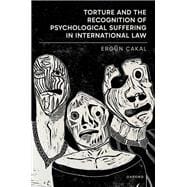 Torture and the Recognition of Psychological Suffering in International Law