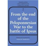 From the End of the Peloponnesian War to the Battle of Ipsus From the End of the Peloponnesian War to the Battle of Ipsus