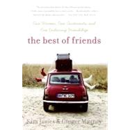 The Best of Friends: Two Women, Two Continents, and One Enduring Friendship