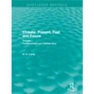 Climate: Present, Past and Future (Routledge Revivals): Volume 1: Fundamentals and Climate Now