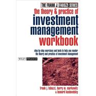 The Theory and Practice of Investment Management Workbook Step-by-Step Exercises and Tests to Help Y