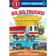 Go, Go, Trucks! (Step into Reading Level 1)