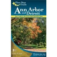 Five-Star Trails: Ann Arbor and Detroit Your Guide to the Area's Most Beautiful Hikes