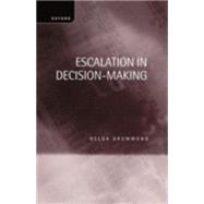 Escalation in Decision-Making The Tragedy of Taurus